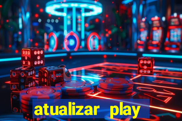 atualizar play store baixar